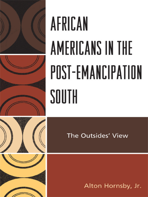 Title details for African Americans in the Post-Emancipation South by Alton Hornsby - Available